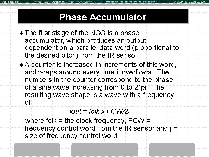 Phase Accumulator t The first stage of the NCO is a phase accumulator, which