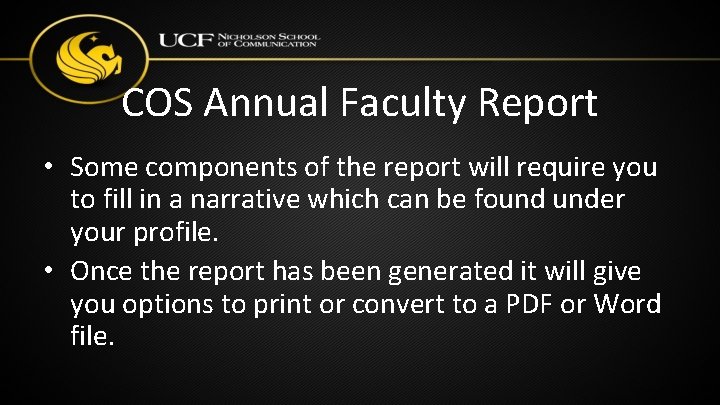 COS Annual Faculty Report • Some components of the report will require you to COS Annual Faculty Report • Some components of the report will require you to