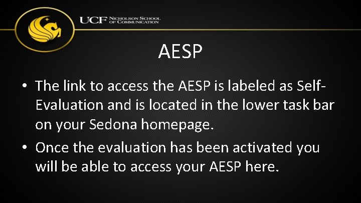 AESP • The link to access the AESP is labeled as Self. Evaluation and AESP • The link to access the AESP is labeled as Self. Evaluation and