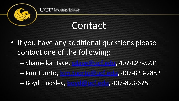 Contact • If you have any additional questions please contact one of the following: Contact • If you have any additional questions please contact one of the following: