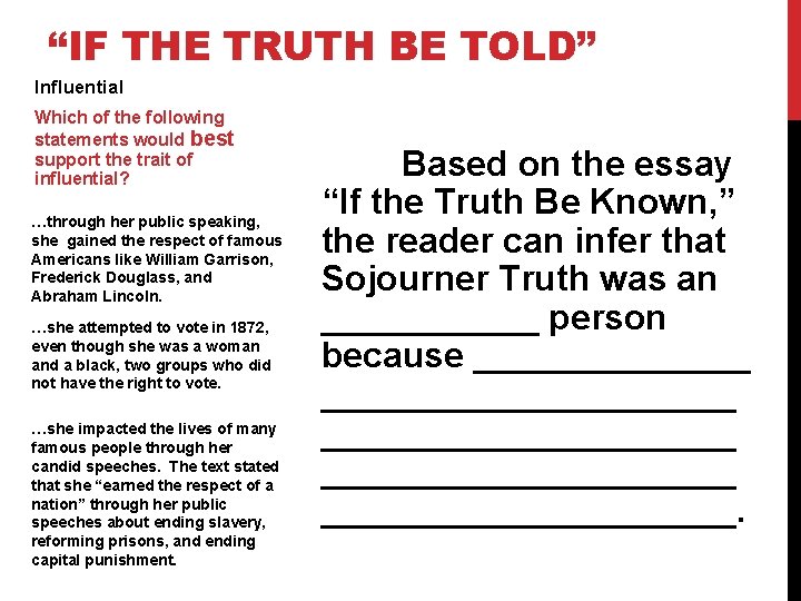 “IF THE TRUTH BE TOLD” Influential Which of the following statements would best support