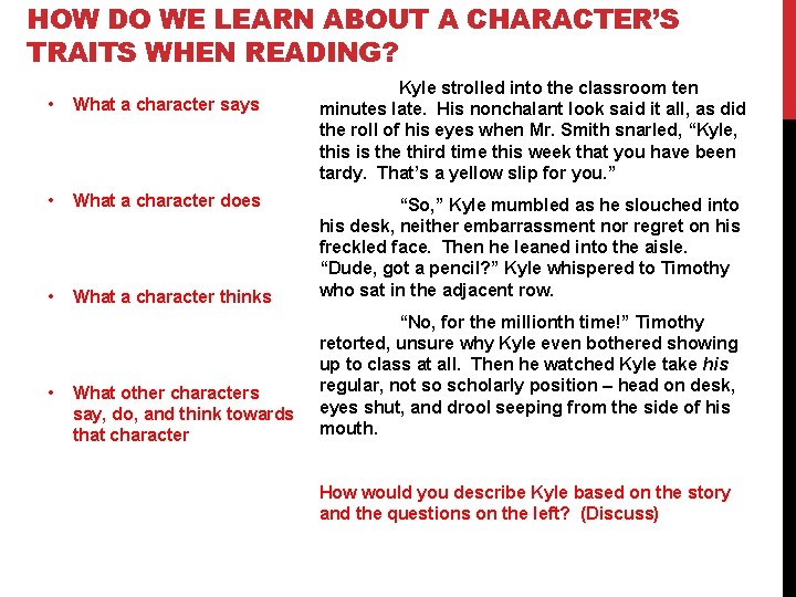 HOW DO WE LEARN ABOUT A CHARACTER’S TRAITS WHEN READING? Kyle strolled into the