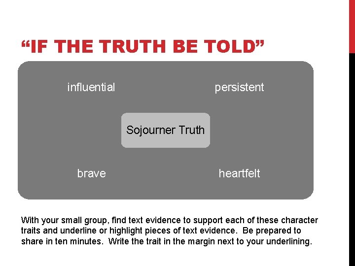 “IF THE TRUTH BE TOLD” influential persistent Sojourner Truth brave heartfelt With your small