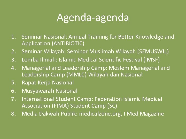 Agenda-agenda 1. Seminar Nasional: Annual Training for Better Knowledge and Application (ANTIBIOTIC) 2. Seminar