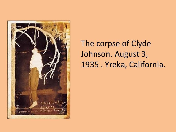 The corpse of Clyde Johnson. August 3, 1935. Yreka, California. 