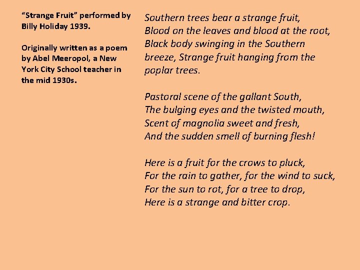 “Strange Fruit” performed by Billy Holiday 1939. Originally written as a poem by Abel