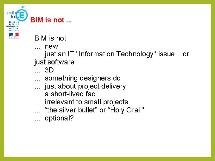 BIM is not. . . BIM is not … new … just an IT BIM is not. . . BIM is not … new … just an IT