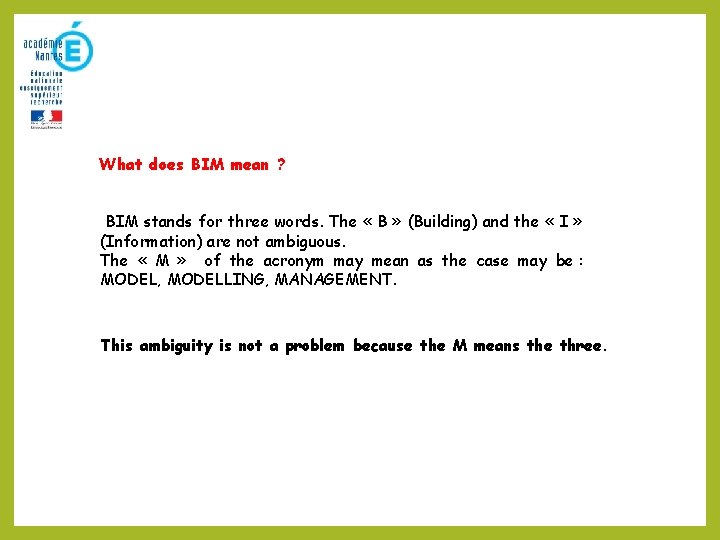 What does BIM mean ? BIM stands for three words. The « B » What does BIM mean ? BIM stands for three words. The « B »