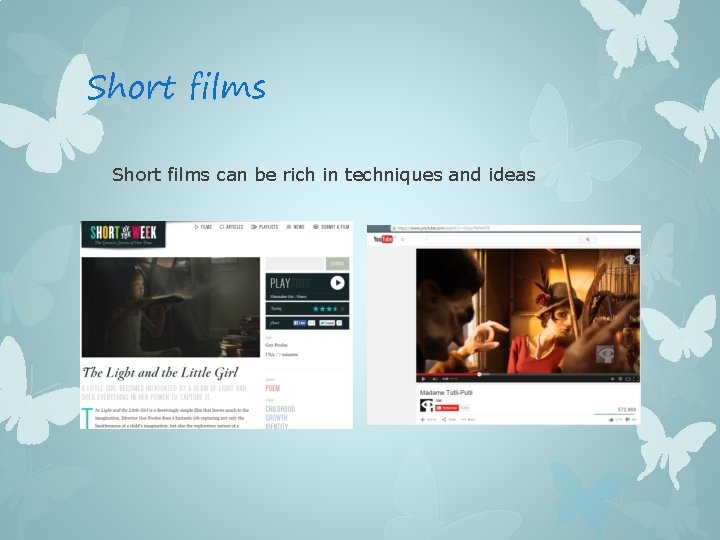 Short films can be rich in techniques and ideas 