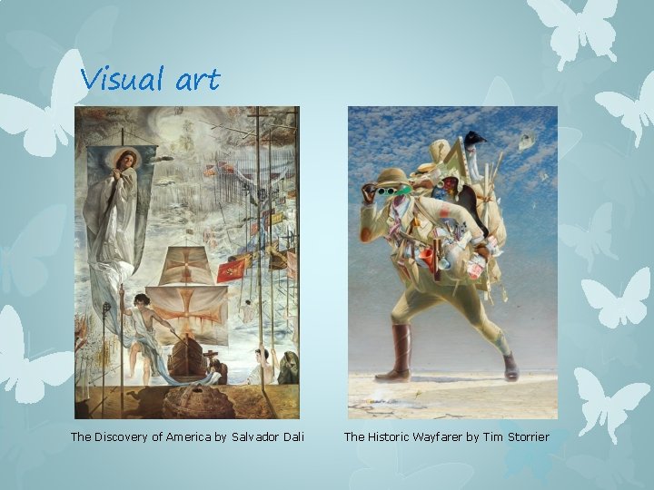 Visual art The Discovery of America by Salvador Dali The Historic Wayfarer by Tim