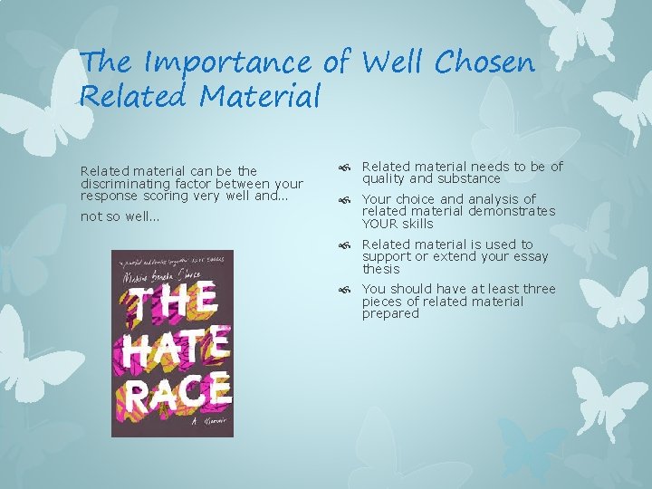 The Importance of Well Chosen Related Material Related material can be the discriminating factor
