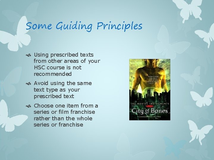 Some Guiding Principles Using prescribed texts from other areas of your HSC course is