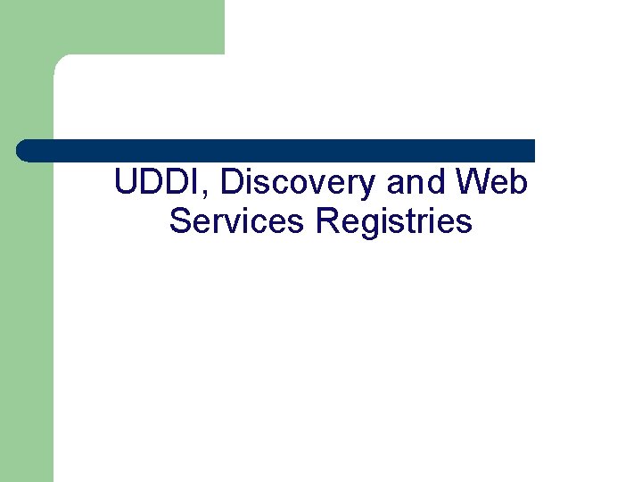 UDDI, Discovery and Web Services Registries 