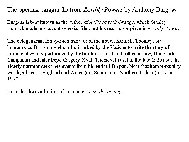 The opening paragraphs from Earthly Powers by Anthony Burgess is best known as the