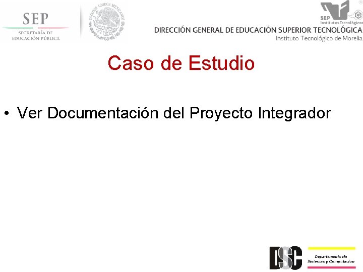 Caso de Estudio • Ver Documentación del Proyecto Integrador 