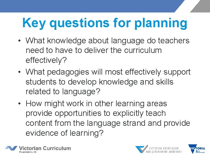 Key questions for planning • What knowledge about language do teachers need to have Key questions for planning • What knowledge about language do teachers need to have