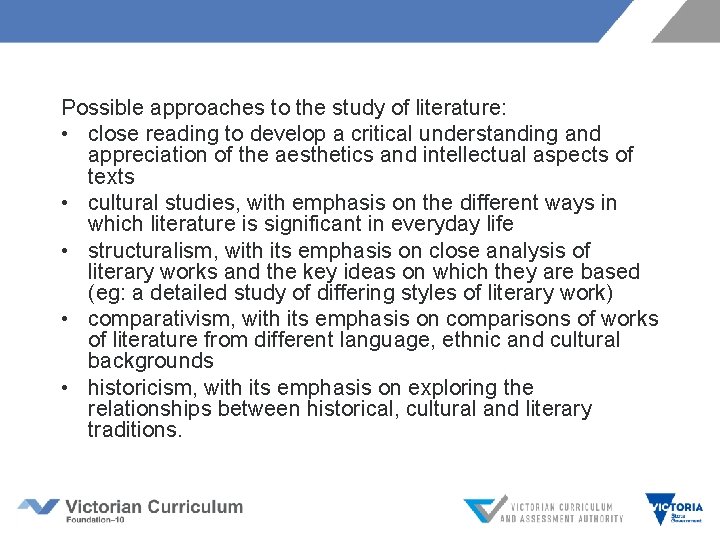 Possible approaches to the study of literature: • close reading to develop a critical Possible approaches to the study of literature: • close reading to develop a critical