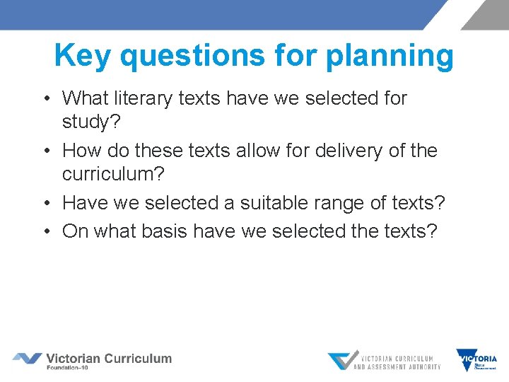Key questions for planning • What literary texts have we selected for study? • Key questions for planning • What literary texts have we selected for study? •