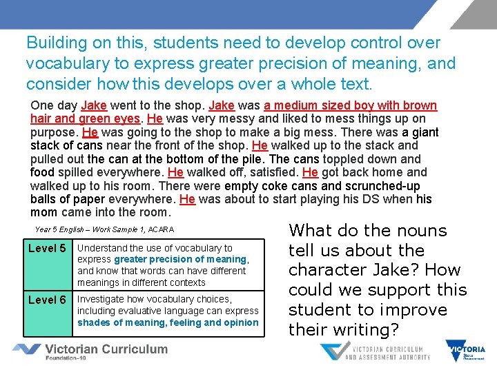 Building on this, students need to develop control over vocabulary to express greater precision Building on this, students need to develop control over vocabulary to express greater precision