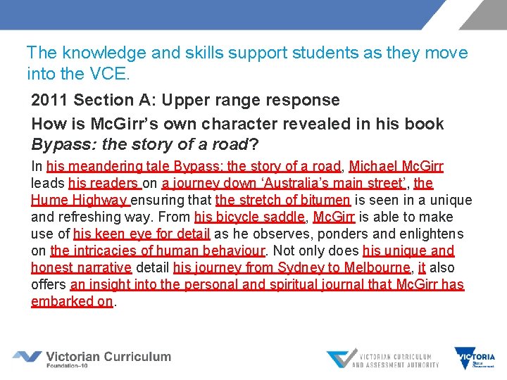 The knowledge and skills support students as they move into the VCE. 2011 Section The knowledge and skills support students as they move into the VCE. 2011 Section