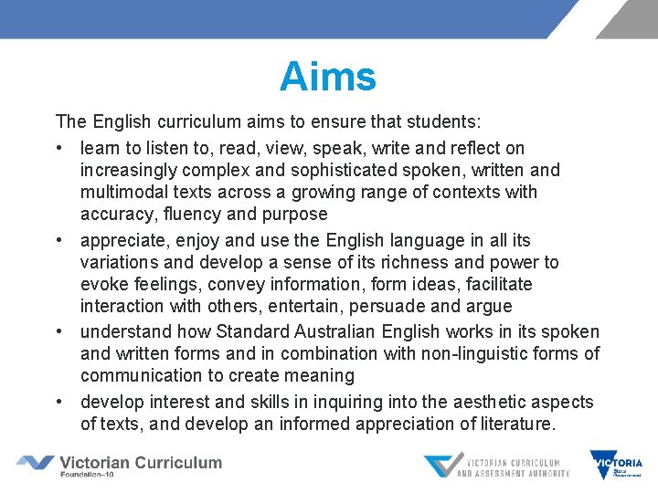 Aims The English curriculum aims to ensure that students: • learn to listen to, Aims The English curriculum aims to ensure that students: • learn to listen to,
