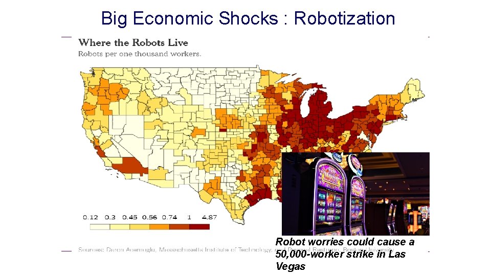 Big Economic Shocks : Robotization Robot worries could cause a 50, 000 -worker strike Big Economic Shocks : Robotization Robot worries could cause a 50, 000 -worker strike