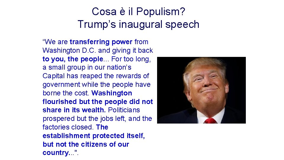 Cosa è il Populism? Trump’s inaugural speech “We are transferring power from Washington D. Cosa è il Populism? Trump’s inaugural speech “We are transferring power from Washington D.