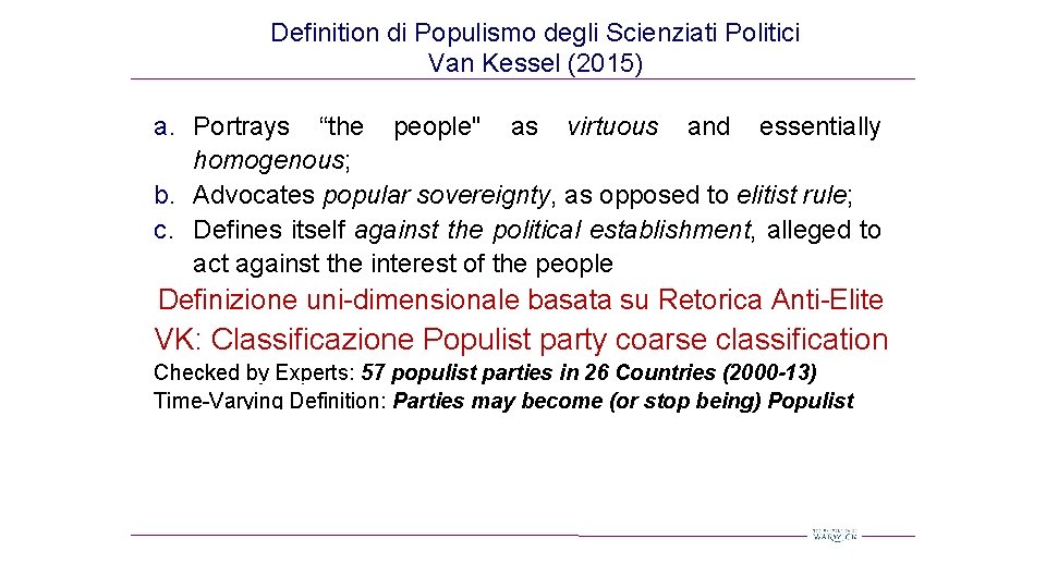 Definition di Populismo degli Scienziati Politici Van Kessel (2015) a. Portrays “the people'' as Definition di Populismo degli Scienziati Politici Van Kessel (2015) a. Portrays “the people'' as