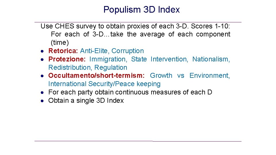 Populism 3 D Index Use CHES survey to obtain proxies of each 3 -D. Populism 3 D Index Use CHES survey to obtain proxies of each 3 -D.