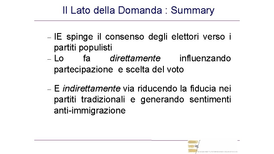 Il Lato della Domanda : Summary IE spinge il consenso degli elettori verso i Il Lato della Domanda : Summary IE spinge il consenso degli elettori verso i