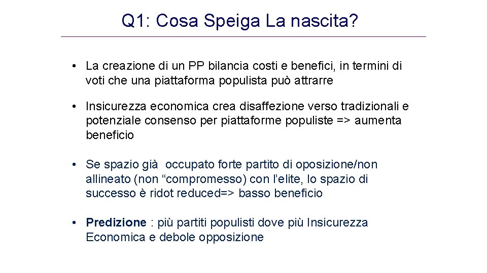 Q 1: Cosa Speiga La nascita? • La creazione di un PP bilancia costi