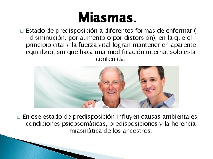 Miasmas. � � Estado de predisposición a diferentes formas de enfermar ( disminución, por Miasmas. � � Estado de predisposición a diferentes formas de enfermar ( disminución, por