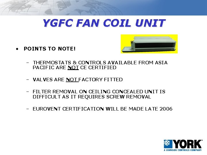 YGFC FAN COIL UNIT • POINTS TO NOTE! – THERMOSTATS & CONTROLS AVAILABLE FROM