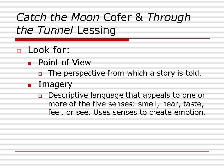 Catch the Moon Cofer & Through the Tunnel Lessing o Look for: n Point
