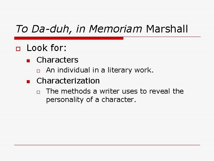 To Da-duh, in Memoriam Marshall o Look for: n Characters o n An individual