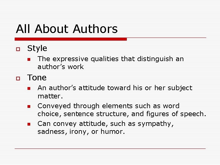 All About Authors o Style n o The expressive qualities that distinguish an author’s