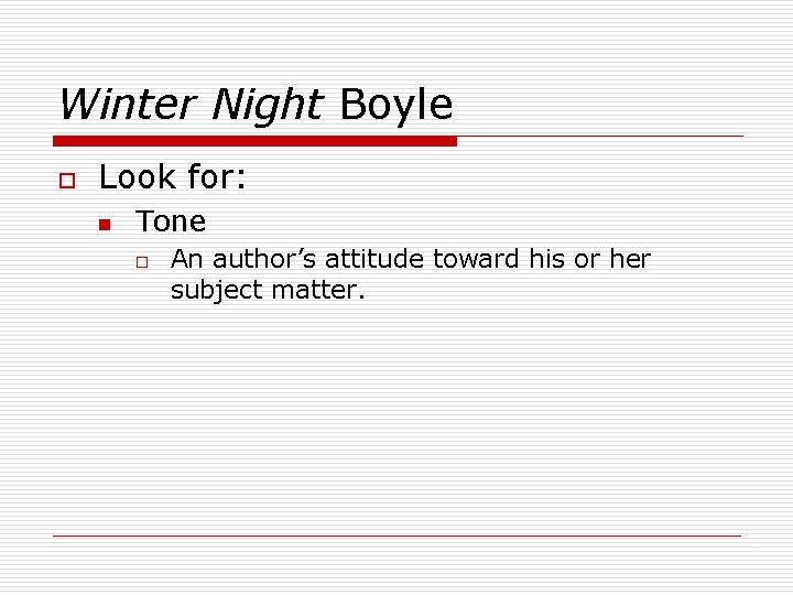 Winter Night Boyle o Look for: n Tone o An author’s attitude toward his