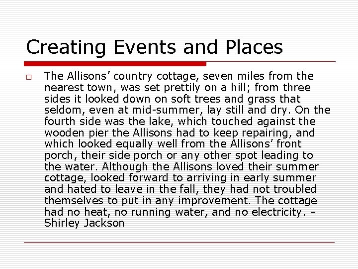 Creating Events and Places o The Allisons’ country cottage, seven miles from the nearest
