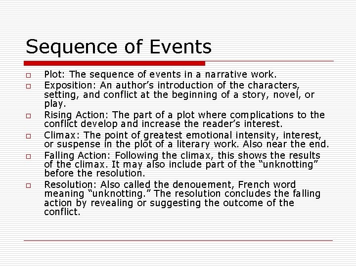 Sequence of Events o o o Plot: The sequence of events in a narrative