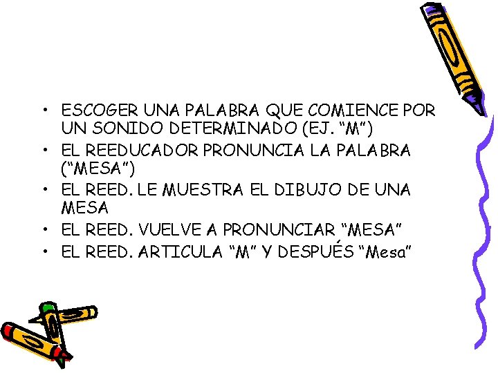  • ESCOGER UNA PALABRA QUE COMIENCE POR UN SONIDO DETERMINADO (EJ. “M”) •