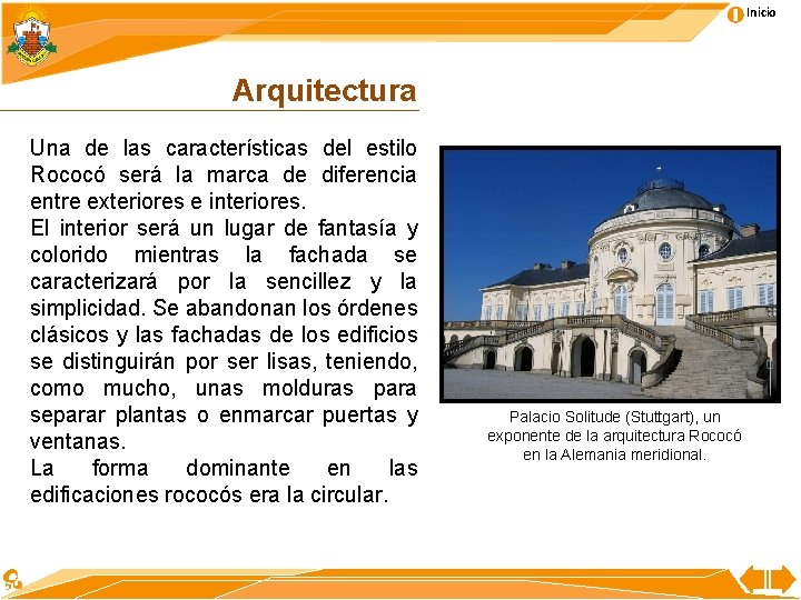Inicio Arquitectura Una de las características del estilo Rococó será la marca de diferencia