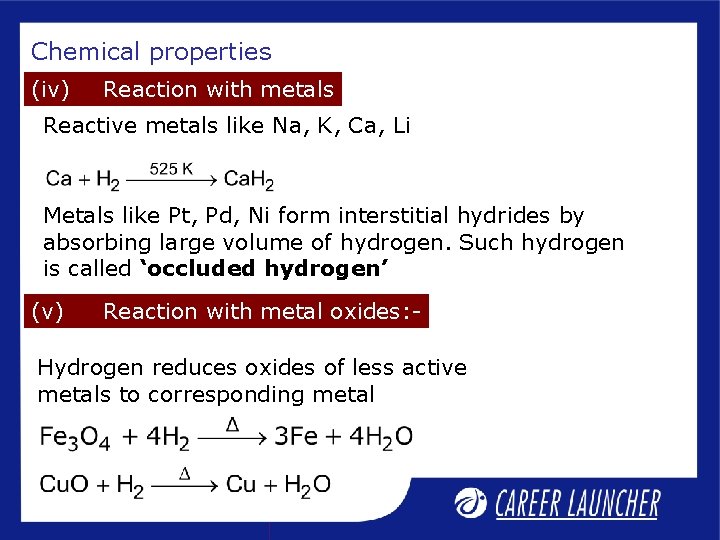 Chemical properties (iv) Reaction with metals Reactive metals like Na, K, Ca, Li Metals