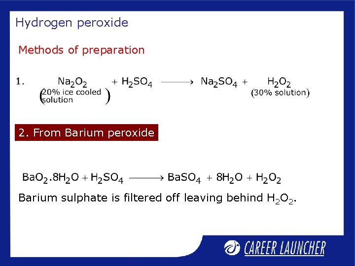 Hydrogen peroxide Methods of preparation 2. From Barium peroxide Barium sulphate is filtered off