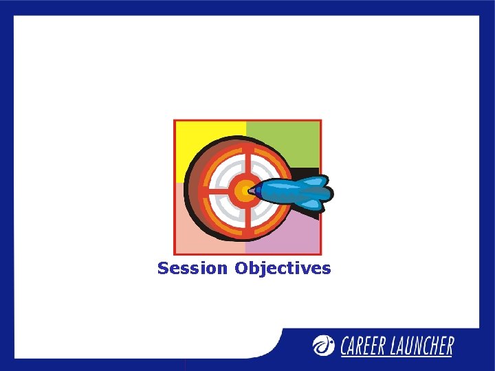 Session Objectives 