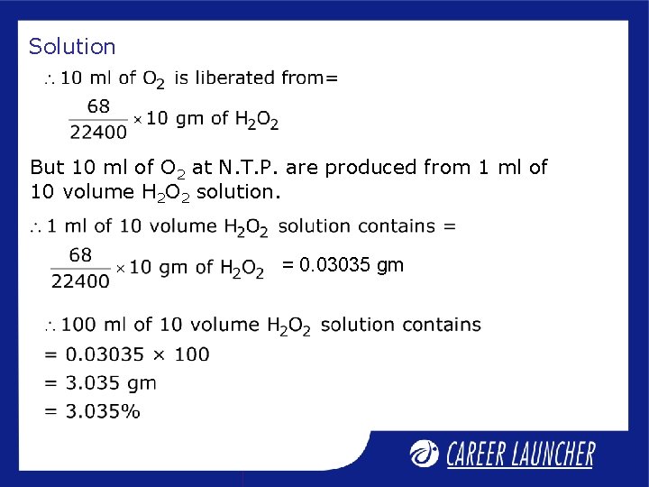 Solution But 10 ml of O 2 at N. T. P. are produced from