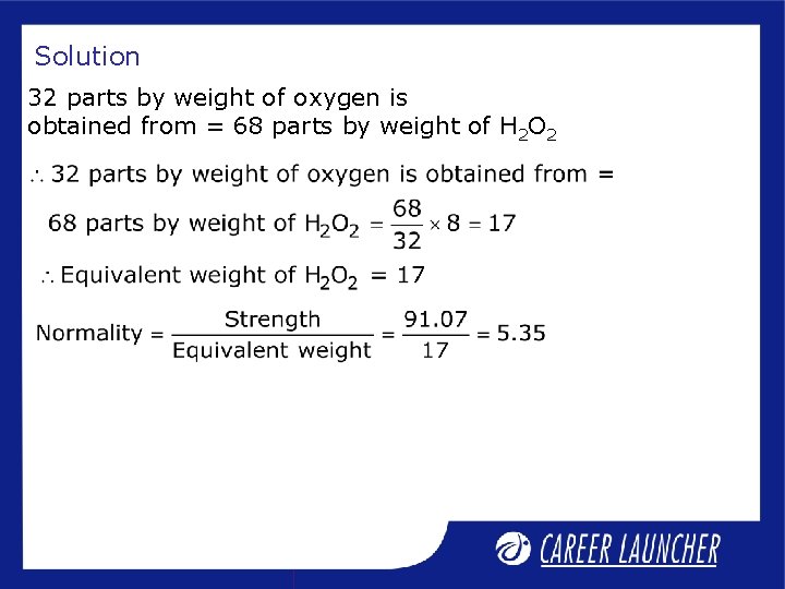 Solution 32 parts by weight of oxygen is obtained from = 68 parts by