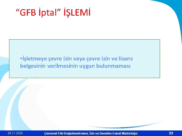 “GFB İptal” İŞLEMİ • İşletmeye çevre izin veya çevre izin ve lisans belgesinin verilmesinin