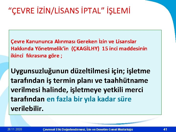 “ÇEVRE İZİN/LİSANS İPTAL” İŞLEMİ Çevre Kanununca Alınması Gereken İzin ve Lisanslar Hakkında Yönetmelik’in (ÇKAGİLHY)