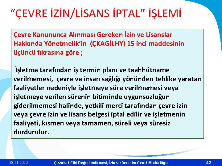 “ÇEVRE İZİN/LİSANS İPTAL” İŞLEMİ Çevre Kanununca Alınması Gereken İzin ve Lisanslar Hakkında Yönetmelik’in (ÇKAGİLHY)