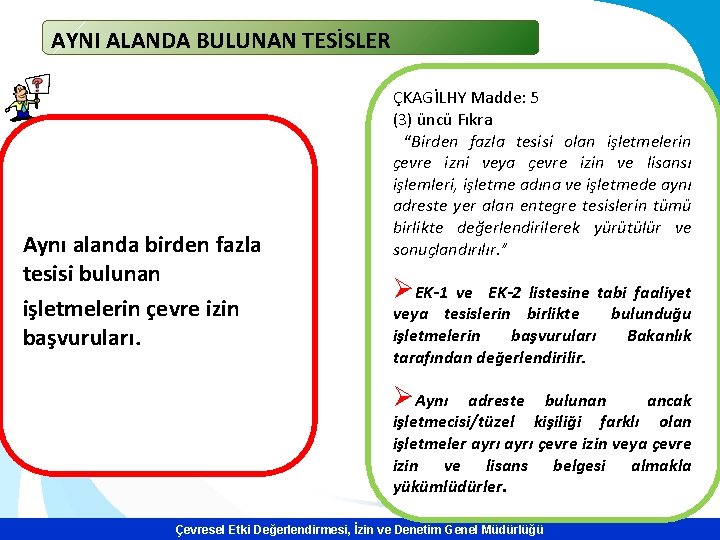 AYNI ALANDA BULUNAN TESİSLER Aynı alanda birden fazla tesisi bulunan işletmelerin çevre izin başvuruları.